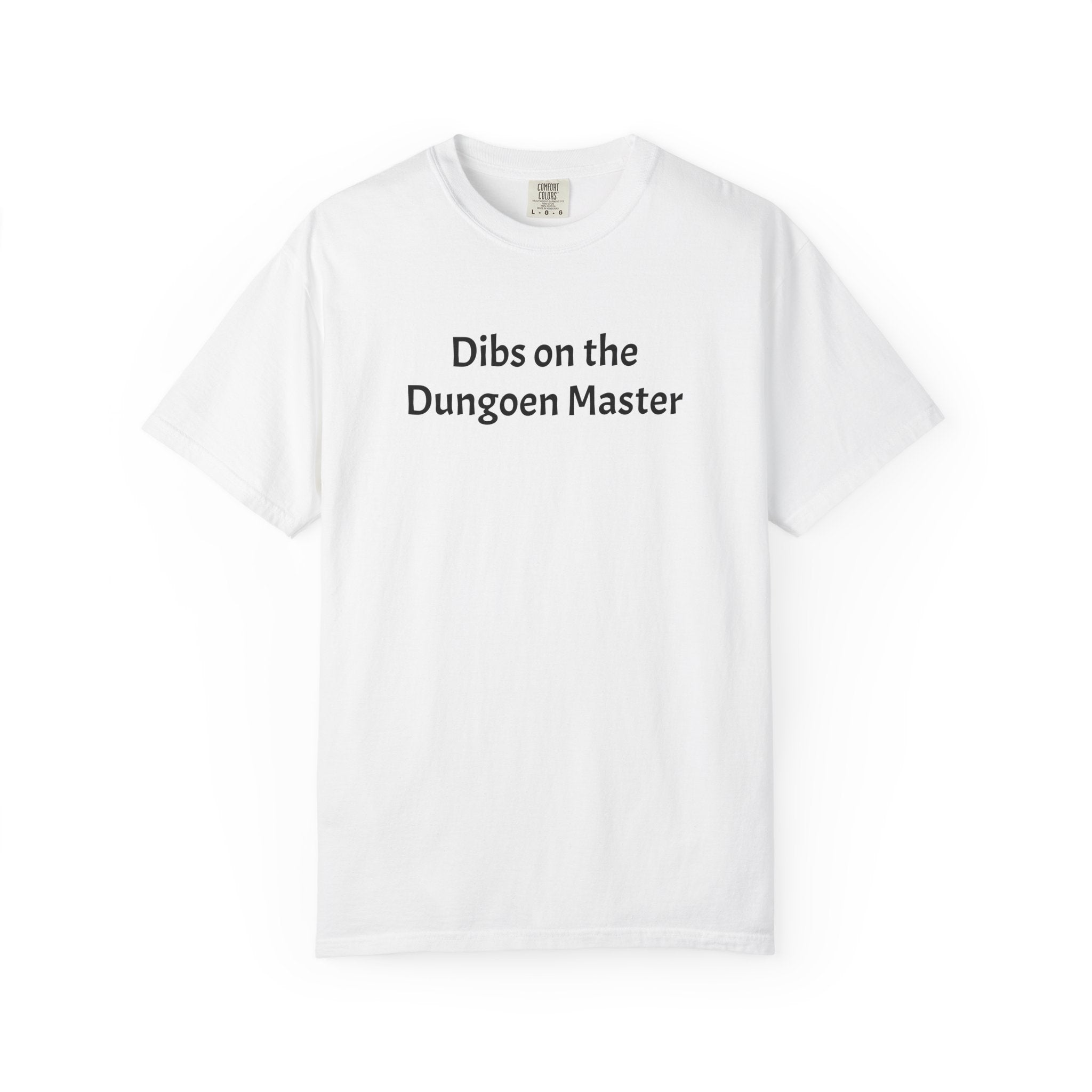 Dibs on the dungeon master T-shirt