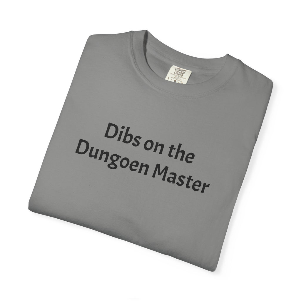 Dibs on the dungeon master T-shirt