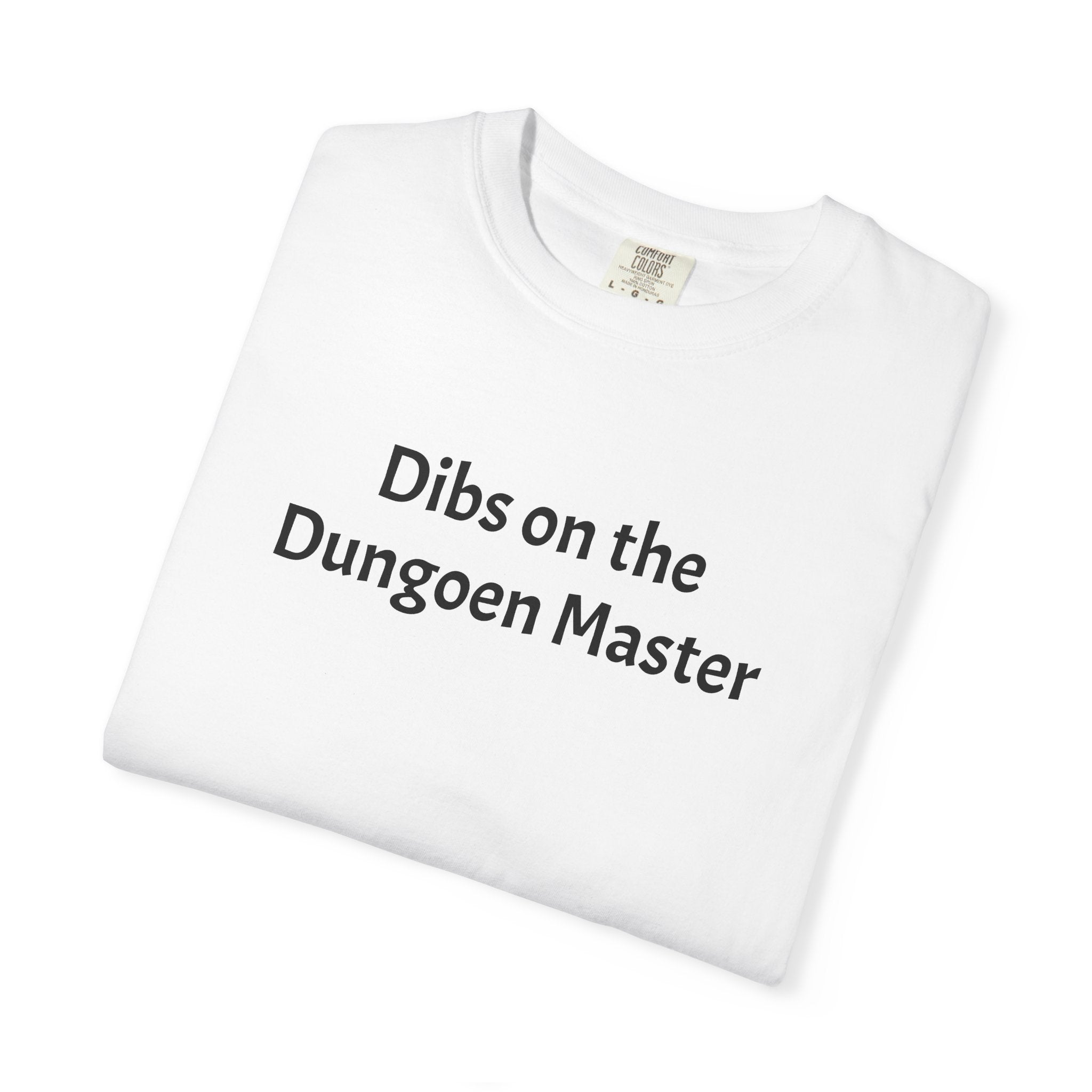 Dibs on the dungeon master T-shirt